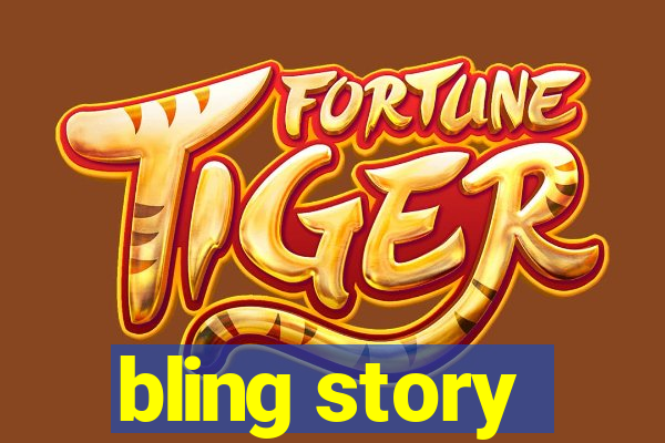 bling story